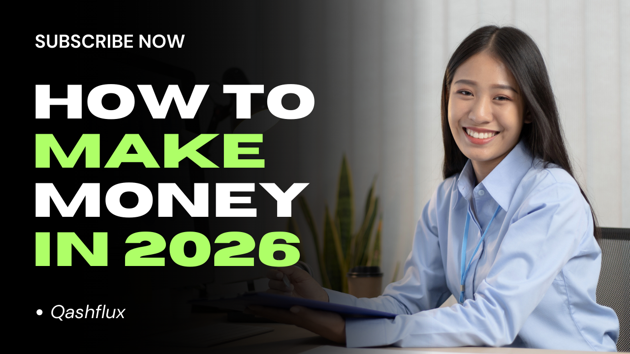 How to Make Money Online with Qashflux in 2026: The Ultimate Beginner’s Guide